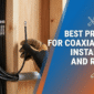 Best Practices for Coaxial Cable Installation and Routing